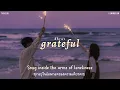 [THAISUB] grateful // dhruv แปลเพลง