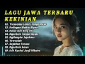 Lagu Playlist Lagu Jawa Kekinian Terbaru | Enak Buat Santai \u0026 Kerja