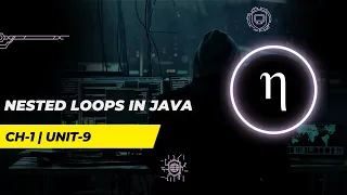 COMPUTER NESTED LOOPS IN JAVA CHAPTER 1 UNIT 9 Class 10 ICSE