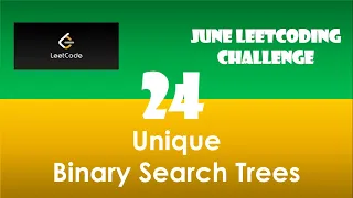 Unique Binary Search Trees Day 24 June LeetCoding Challenge Leetcode 2020 Catalan Number