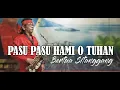Download Lagu PASU PASU HAMI O TUHAN BERTUA SITANGGANG SULIM TONGOSAN
