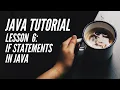 JAVA TUTORIAL Lesson 6 IF Statements