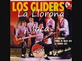 La Llorona loca - Los Gliders.wmv