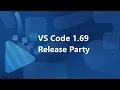 VS Code 1 69 Release Party