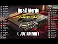 Download Lagu Murotal Al Quran Juz 30 (Juz Amma) Merdu - NEW beautiful Quran recitation BY ALAA AQEL