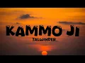 Lagu Kammo Ji - Talwinder | Prod. By Parth Parashar (Lyrics)