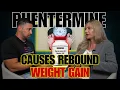 Why Phentermine is Causing Rapid REBOUND WEIGHT GAIN and How to AVOID It