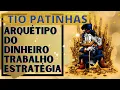 Download Lagu TIO PATINHAS! ARQUÉTIPO DO DINHEIRO, TRABALHO E PODER!