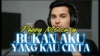 bukan aku yang kau cinta poppy mercury cover ai musik rindu