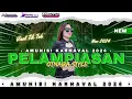Download Lagu DJ PELAMPIASAN STYLE REMIX OTNAIRA || {KURANG BAKOH PIE} FULL PARTY AMUNISI KARNAVAL 2024