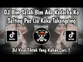 DJ BIM SALAH BIM ADA KADARBA KO SALTING PAS LIA KAKA TAKANGCING🎵DJ ORANG TIMUR__FULL BASS🎵DJ VIRAL‼️