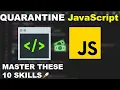 Quarantine JavaScript - 10 Things to Master to Get a Job