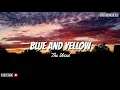 Download Lagu Blue and Yellow || The Used (Lyrics)