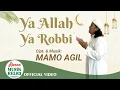 Download Lagu Mamo Agil - YA ALLAH YA ROBBI | Official Music Video