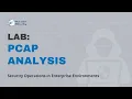 Lab 4 6 PCAP Analysis - Security Operations in Enterprise Environments