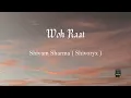 Woh Raat (Lyrics) - Shivam Sharma ( Shivoryx ) | Ronit Vinta
