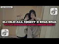 DJ ALL NIGHT X ENA ENA STYLE KONDANG CANDU MENGKANE VIRAL TIKTOK TERBARU 2025