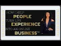How I Help People Turn Life Experience Into an Online Business