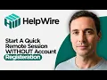How to Start a Quick Remote Session in Helpwire WITHOUT Account Registeration