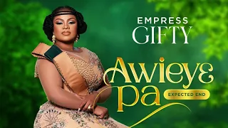 Empress Gifty - Awiey3 Pa (Expected End) [Audio Slide]