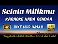 Download Lagu Ikke Nurjanah - Selalu Milikmu Karaoke Lower Key Nada Rendah HD HQ