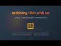 Linux tar Command Tutorial Archive Extract Files Like a Pro