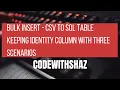 Bulk Insert CSV to Sql Table - Keeping Identity Column with Three Scenarios