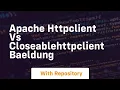 apache httpclient vs closeablehttpclient baeldung