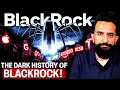 The Dark History of BlackRock Global Control Imtinan Ahmad