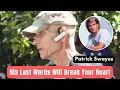 Patrick Swayze’s Final Words Will Touch Your Heart | Celebrity Death