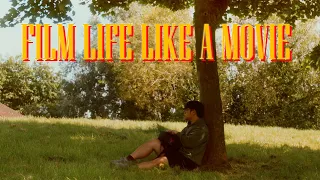 How To Film Life Like A Movie