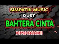 Download Lagu BAHTERA CINTA KARAOKE - Simpatik Music @koplokaraooke