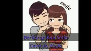 Download Berharap Kau Setia cover by Nsyfa MP3