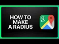 How To Make A Radius On Google Maps Tutorial