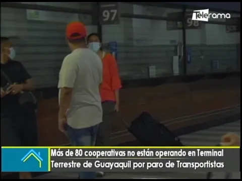Más de 80 cooperativas no están operando en terminal terrestre de Guayaquil por paro de transportistas