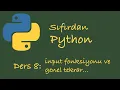 Sifirdan Python Dersleri Ders 8 input Fonksiyonu ve Genel Tekrar Dongulerle ilgili problemler