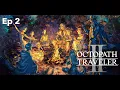 Lets Play Octopath Travler 2 Pt 2