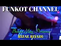 Download Lagu BUKAN YG PERTAMA RIZAL RIYADI SINGLE FUNKOT