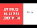 How to detect a Click on an Element in HTML