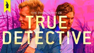 The Philosophy of True Detective - Wisecrack Edition