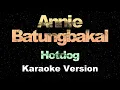 Annie Batungbakal - Hotdog (Karaoke Version)