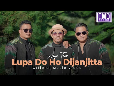 Download MP3 Anju Trio - Lupa Do Ho Dijanjitta (Lagu Batak Terbaru 2024) Official Music Video