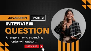 Javascript interview question Ascending Order Tutorial