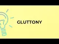 What is the meaning of the word GLUTTONY