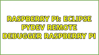 Raspberry Pi Eclipse PyDev remote debugger Raspberry Pi