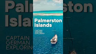Anchoring at Palmerston – Aerial View of Paradise | Captain German Exploring