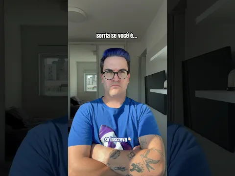 SORRIA SE VOCÊ É…