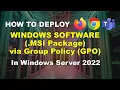 How to Deploy Software MSI Packages Via Group Policy GPO