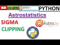 Mastering Python Sigma Clipping with Astropy Step-by-Step Guide for Astronomical Data Analysis