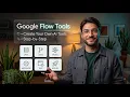 Google Flow Tools Create Your Own AI Tools Step-by-Step